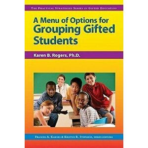 A Menu of Options for Grouping Gifted Students, Paperback - Karen B. Rogers imagine