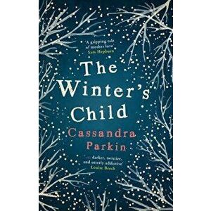 The Winter's Child: A Must Read for Fans of Haunting Female Fiction, Paperback - Cassandra Parkin imagine