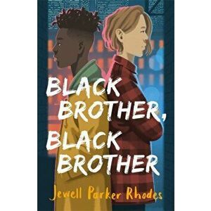 Black Brother, Black Brother, Paperback - Jewell Parker Rhodes imagine