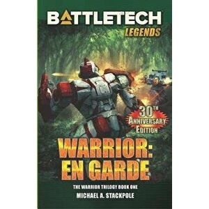 Battletech Legends: Warrior: En Garde: The Warrior Trilogy, Book One, Paperback - Michael a. Stackpole imagine