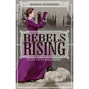 Rebels Rising, Paperback - Shanna Swendson imagine
