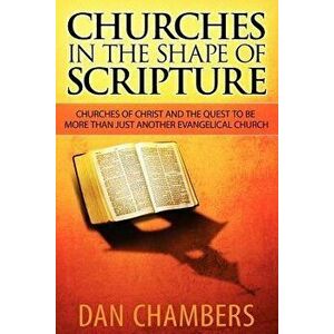 Churches in the Shape of Scripture, Paperback - Dan Chambers imagine