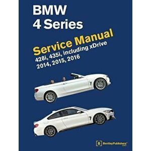 BMW 4 Series (F32, F33, F36) Service Manual 2014, 2015, 2016: 428i, 435i, Including Xdrive, Hardcover - Robert Bentley imagine