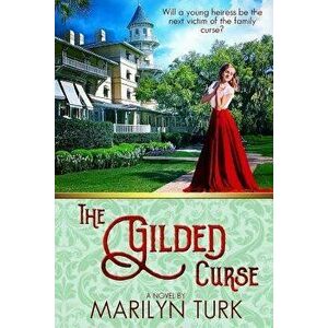 The Gilded Curse, Paperback - Marilyn Turk imagine