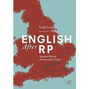 English After Rp: Standard British Pronunciation Today, Paperback - Geoff Lindsey imagine