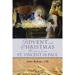 Advent and Christmas Wisdom from Saint Vincent de Paul: Daily Scriptures and Prayers Together with Saint Vincent de Paul's Own Words, Paperback - John imagine
