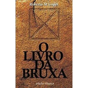 O Livro Da Bruxa, Paperback - Roberto M. Lopes imagine