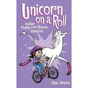Unicorn on a Roll, Hardcover - Dana Simpson imagine