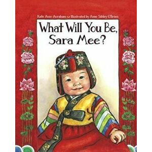 What Will You Be, Sara Mee?, Paperback - Kate Aver Avraham imagine