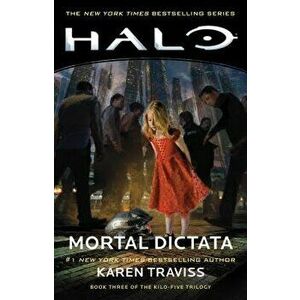 Halo: Mortal Dictata: Book Three of the Kilo-Five Trilogy, Paperback - Karen Traviss imagine