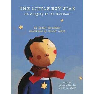 The Little Boy Star: An Allegory of the Holocaust, Hardcover - Rachel Hausfater imagine