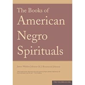 The Books of American Negro Spirituals, Paperback - James Weldon Johnson imagine