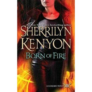Born of Fire: The League: Nemesis Rising - Sherrilyn Kenyon imagine