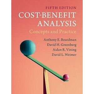 Cost-Benefit Analysis, Paperback - Anthony E. Boardman imagine