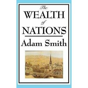 The Wealth of Nations: Books 1-5, Hardcover - Adam Smith imagine