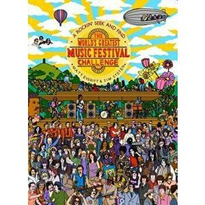 The World's Greatest Music Festival Challenge: A Rockin' Seek and Find, Hardcover - Matt Everitt imagine