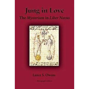 Jung in Love: The Mysterium in Liber Novus, Paperback - Lance S. Owens imagine