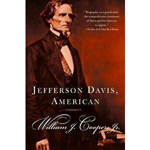 Jefferson Davis, American, Paperback - William J. Cooper imagine
