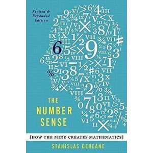 The Number Sense: How the Mind Creates Mathematics, Paperback - Stanislas Dehaene imagine