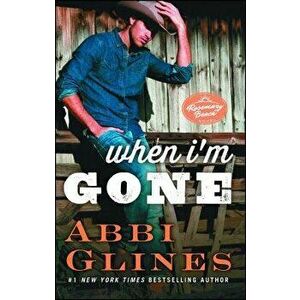 When I'm Gone: A Rosemary Beach Novel, Paperback - Abbi Glines imagine