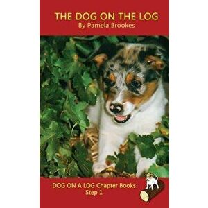 The Dog On The Log Chapter Book: Systematic Decodable Books Help Developing Readers, including Those with Dyslexia, Learn to Read with Phonics, Paperb imagine