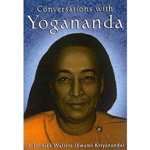Conversations with Yogananda, Paperback - Swami Kriyananda imagine
