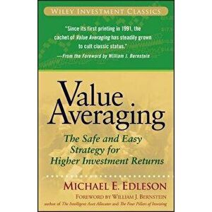 Value Averaging: The Safe and Easy Strategy for Higher Investment Returns, Paperback - Michael E. Edleson imagine
