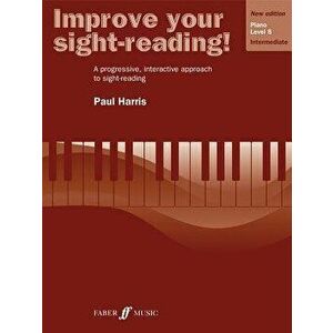 Improve Your Sight-Reading! Piano, Level 5: A Progressive, Interactive Approach to Sight-Reading, Paperback - Paul Harris imagine