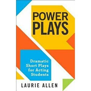 Power Plays: Dramatic Short Plays for Acting Students, Paperback - Laurie Allen imagine