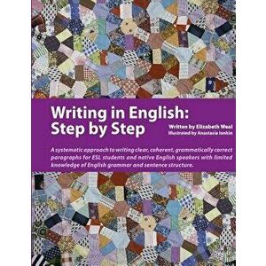 Writing in English: Step by Step, Paperback - Elizabeth Weal imagine