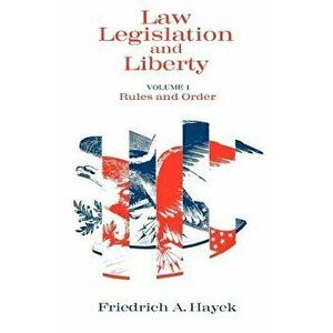 Law, Legislation and Liberty, Volume 1: Rules and Order, Paperback - F. A. Hayek imagine