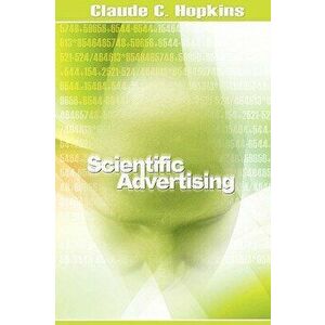 Scientific Advertising, Paperback - Claude C. Hopkins imagine