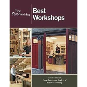 Best Workshops, Paperback - Editors of Fine Woodworking imagine