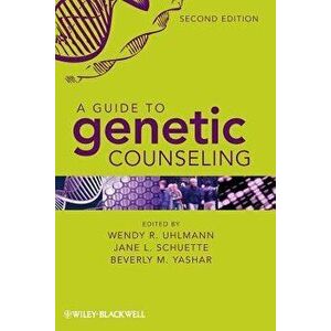 A Guide to Genetic Counseling, Paperback - Wendy R. Uhlmann imagine