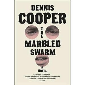 The Marbled Swarm, Paperback - Dennis Cooper imagine