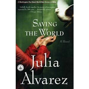 Saving the World, Paperback - Julia Alvarez imagine