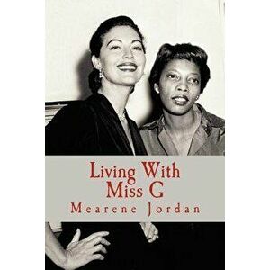 Living with Miss G, Paperback - Mearene Jordan imagine