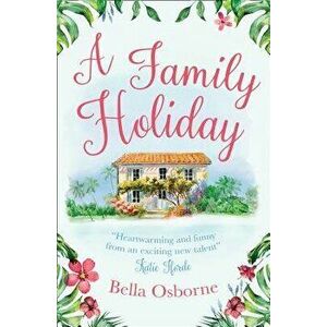 A Family Holiday - Bella Osborne imagine