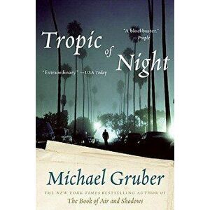 Tropic of Night, Paperback - Michael Gruber imagine