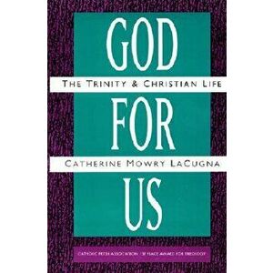 God for Us: The Trinity and Christian Life, Paperback - Catherine Mowry Lacugna imagine