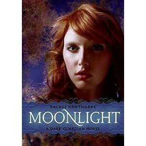 Dark Guardian #1: Moonlight, Paperback - Rachel Hawthorne imagine