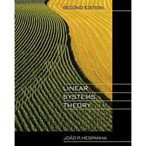 Linear Systems Theory: Second Edition, Hardcover - Joao P. Hespanha imagine