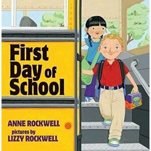 First Day of School, Hardcover - Anne Rockwell imagine