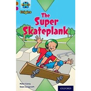 Project X Origins: Brown Book Band, Oxford Level 10: Fast and Furious: The Super Skateplank, Paperback - Peter Corey imagine
