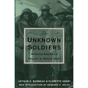 The Unknown Soldiers, Paperback - Arthur E. Barbeau imagine