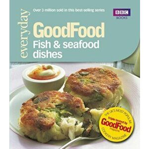 Good Food: Fish & Seafood Dishes. Triple-tested Recipes, Paperback - Jeni Wright imagine