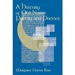 History of Old Norse Poetry and Poetics, Paperback - Margaret Clunies Ross imagine