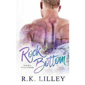 Rock Bottom, Paperback - R. K. Lilley imagine