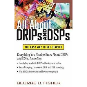 All about Drips and Dsps, Paperback - George C. Fisher imagine