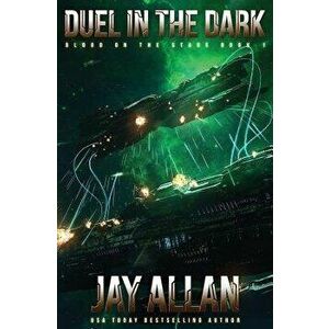 Duel in the Dark: Blood on the Stars I, Paperback - Jay Allan imagine